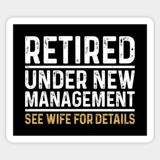 Retired Under New Management See Wife For Details Sticker